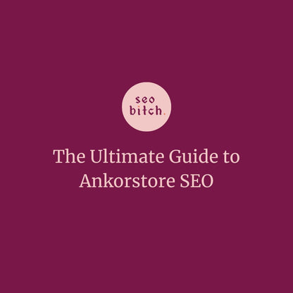 The Ultimate Guide to Ankorstore SEO