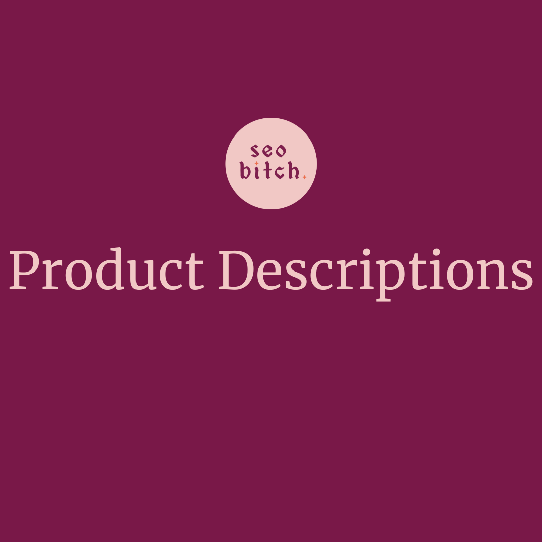 Optimised Product Descriotions from SEO Bitch